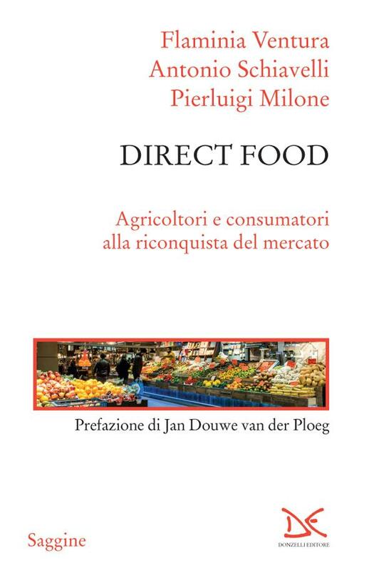Direct food Agricoltori e consumatori alla riconquista del mercato