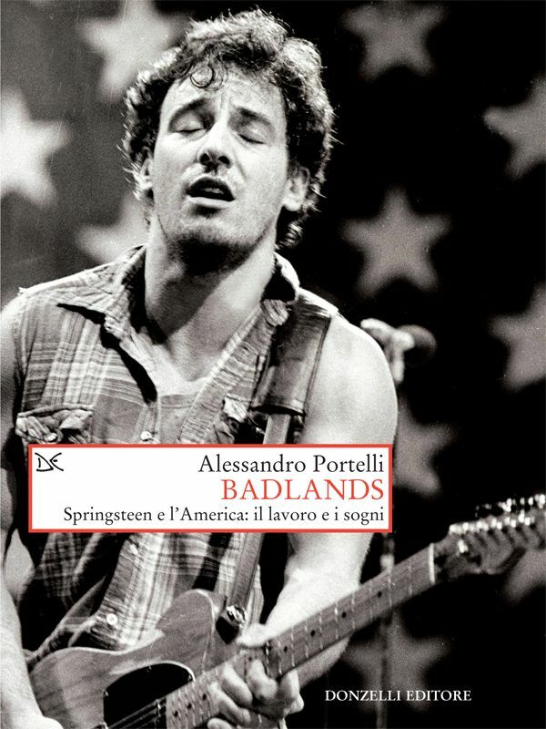 Badlands Springsteen e l'America: il lavoro e i sogni