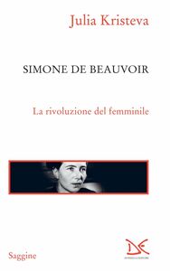 Simone de Beauvoir La rivoluzione del femminile