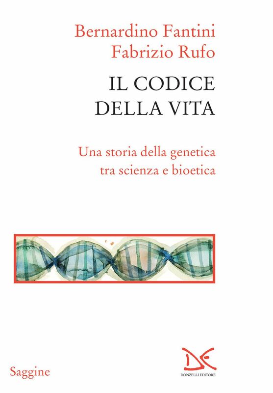 Il codice della vita Una storia della genetica tra scienza e bioetica