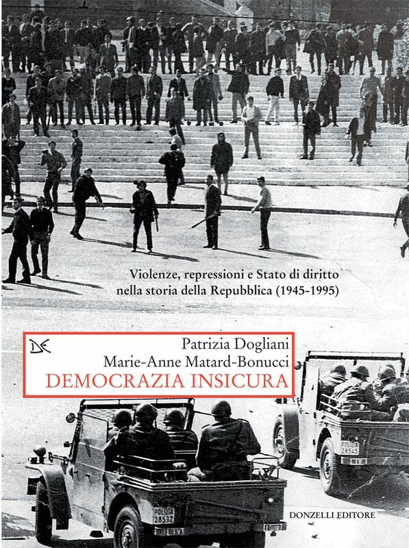 Democrazia insicura Violenze, repressioni e Stato di diritto nella storia della Repubblica (1945-1995)