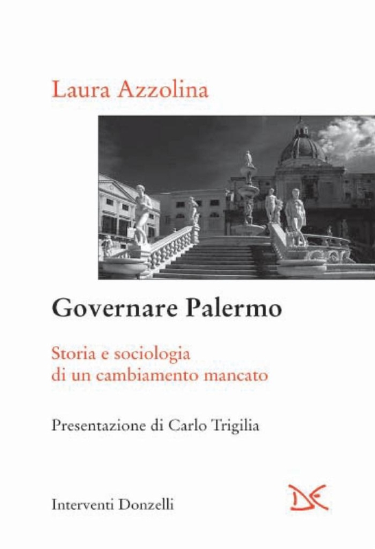Governare Palermo Storia e sociologia di un cambiamento mancato