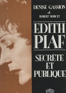 Edith Piaf Secrète et publique