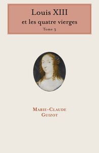 Louis XIII et les quatre vierges - Tome 3
