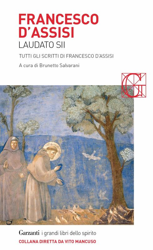 Laudato sii Tutti gli scritti di Francesco d'Assisi