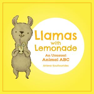 Llamas With Lemonade An Unusual Animal ABC