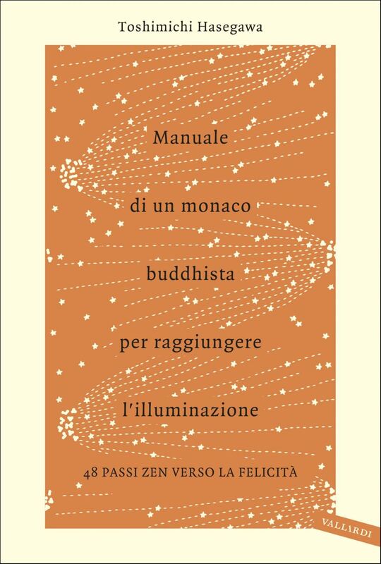 Manuale di un monaco buddhista per raggiungere l'illuminazione 48 passi zen verso la felicità