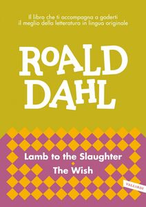 Lamb to the Slaughter - The Wish impara l'inglese con Roald Dahl