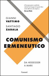 Comunismo ermeneutico Da Heidegger a Marx