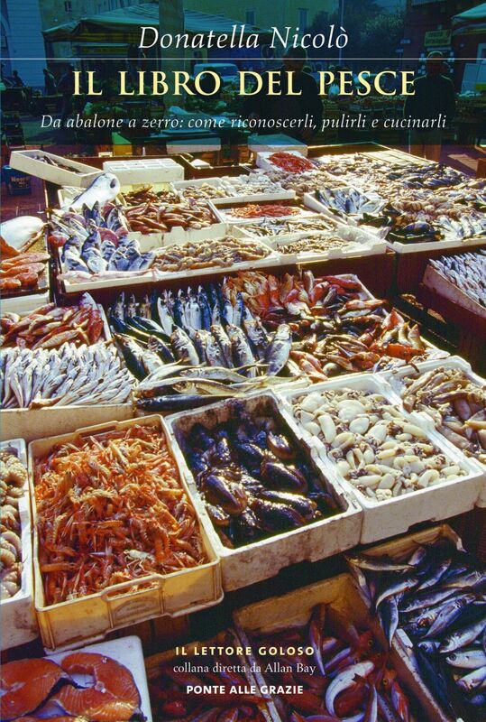 Il libro del pesce Da abalone a zerro: come riconoscerli, pulirli e cucinarli