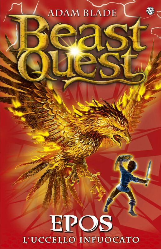 Epos. L'uccello di fuoco Beast Quest [vol. 6]