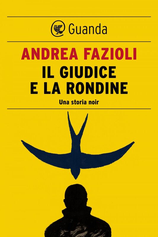 Il giudice e la rondine I casi di Elia Contini