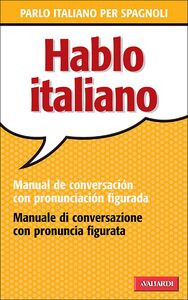 Hablo italiano Manual de conversación con pronunciación figuada