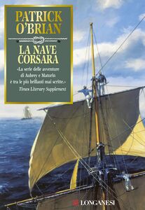 La nave  corsara Un'avventura di Jack Aubrey e Stephen Maturin - Master & Commander