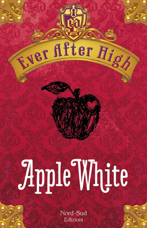 Ever After High - Apple White Il libro dei destini