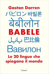 Babele Le 20 lingue che spiegano il mondo