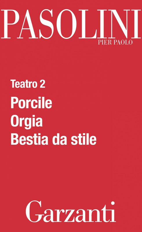 Teatro 2 (Porcile - Orgia - Bestia da stile)