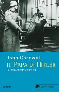 Il papa di Hitler La storia segreta di Pio XII
