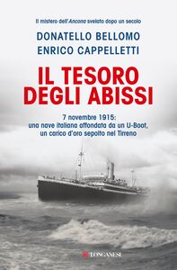 Il tesoro degli abissi 7 novembre 1915:una nave italiana affondata da un U-Boot, un carico d'oro sepolto nel Tirreno