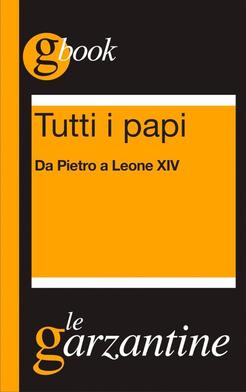 Tutti i Papi Da Pietro a Leone XIV