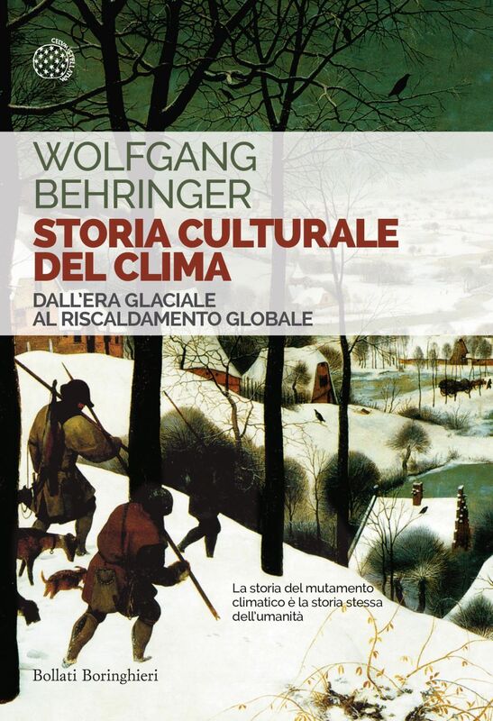 Storia culturale del clima Dall’Era glaciale al Riscaldamento globale