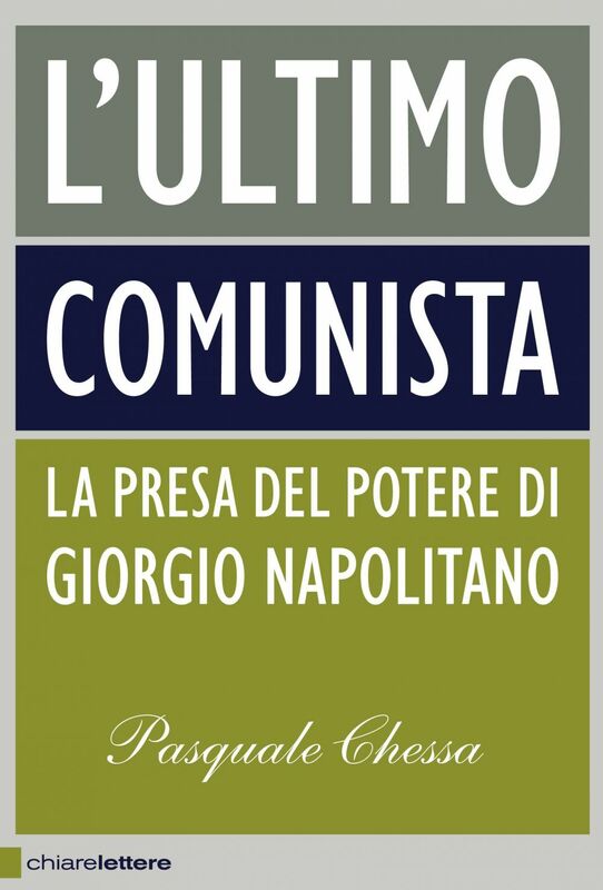 L'ultimo comunista La presa del potere di Giorgio Napolitano