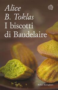 I biscotti di Baudelaire Il libro di cucina di Alice B. Toklas