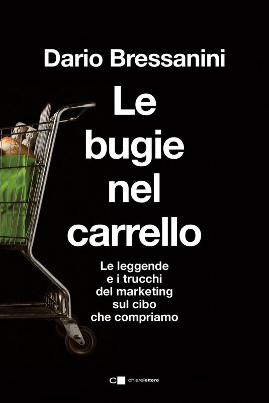 Le bugie nel carrello Per una spesa più consapevole. Le leggende e i trucchi del marketing sul cibo che compriamo