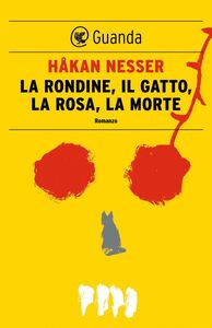 La rondine, il gatto, la rosa, la morte Un caso per il commissario Van Veeteren