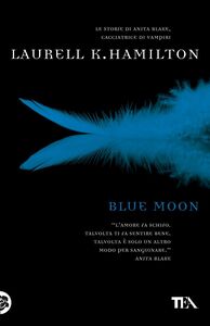 Blue moon Un'avventura di Anita Blake
