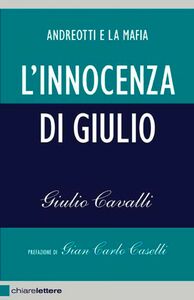 L'innocenza di Giulio Andreotti e la mafia