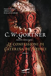 Le confessioni di Caterina de' Medici