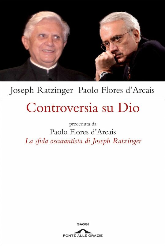 Controversia su Dio preceduta da Paolo Flores d'Arcais, La sfida oscurantista di Joseph Ratzinger