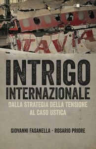 Intrigo internazionale Perché la guerra in Italia. Le verità che non si sono mai potute dire