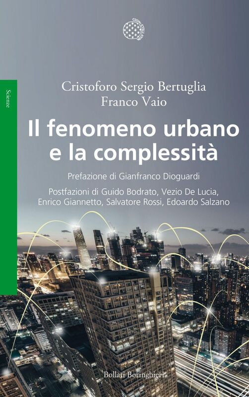 Il fenomeno urbano e la complessità Concezioni sociologiche, antropologiche ed economiche di un sistema complesso territoriale