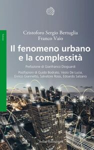 Il fenomeno urbano e la complessità Concezioni sociologiche, antropologiche ed economiche di un sistema complesso territoriale