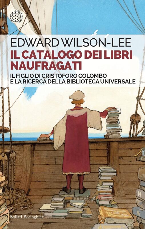 Il catalogo dei libri naufragati Il figlio di Cristoforo Colombo e la ricerca della biblioteca universale
