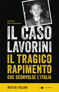 Il caso Lavorini Il tragico rapimento che sconvolse l’Italia