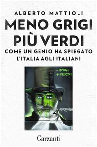 Meno grigi più Verdi Come un genio ha spiegato l’Italia agli italiani