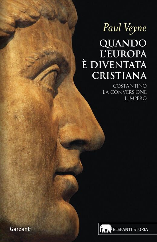 Quando l'Europa è diventata cristiana Costantino, la conversione, l’impero