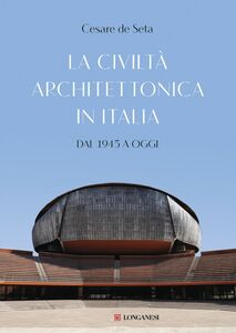 La civiltà architettonica in Italia Dal 1945 a oggi