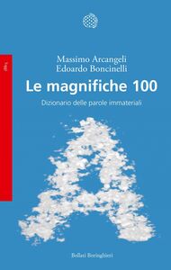 Le magnifiche 100 Dizionario delle parole immateriali