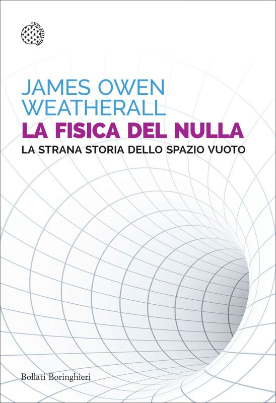 La fisica del nulla La strana storia dello spazio vuoto