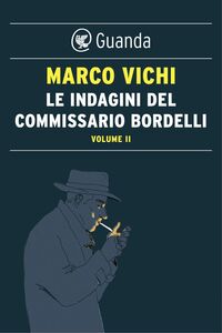 Le indagini del commissario Bordelli. Volume  II