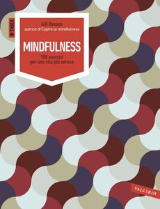 Mindfulness 100 esercizi per una vita più serena