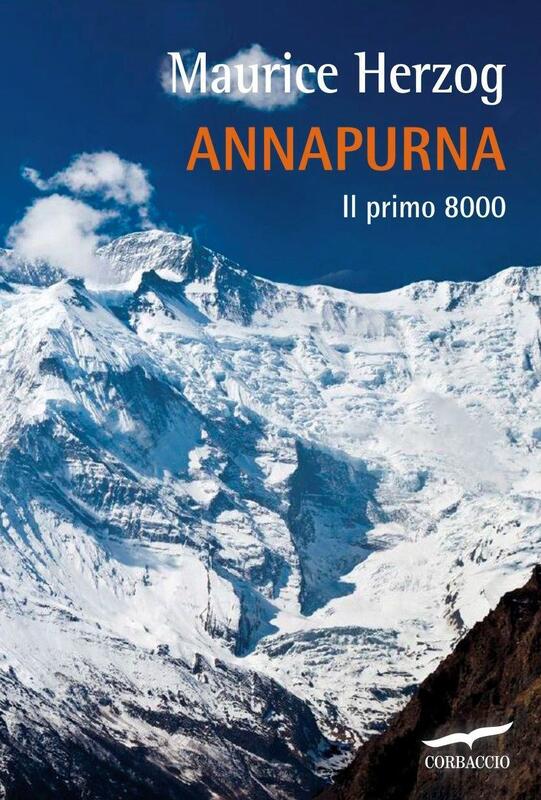 Annapurna. Il primo 8000 Il primo 8000