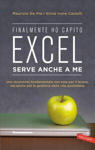 Finalmente ho capito che Excel serve anche a me Uno strumento fondamentale non solo per il lavoro, ma anche per la gestione della vita quotidiana