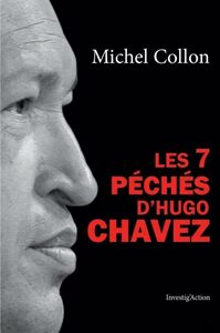 Les 7 péchés d'Hugo Chavez Essai politique