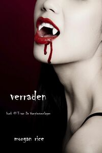 Verraden (Boek #3 Van De Vampierverslagen)
