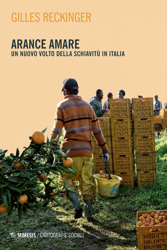 Arance amare Un nuovo volto della schiavitù in Italia